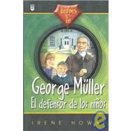 George Muller: El Defensor De Los Ninos