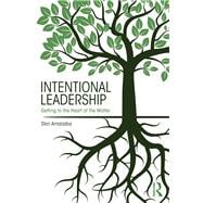 Intentional Leadership: Getting to the Heart of the Matter