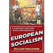 European Socialism A Concise History with Documents