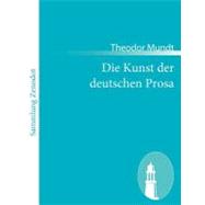 Die Kunst Der Deutschen Prosa: Aesthetisch, Literargeschichtlich, Gesellschaftlich