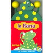 La Rana / The Frog: Un Libro de Numeros/ A Book of Numbers