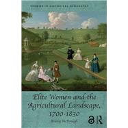 Elite Women and the Agricultural Landscape, 1700–1830