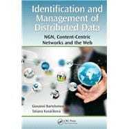 Identification and Management of Distributed Data: NGN, Content-Centric Networks and the Web