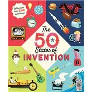 The 50 States of Invention Coast to Coast Innovation and Creation