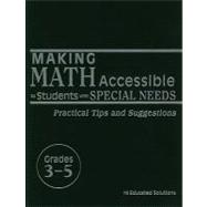 Making Math Accessible to Students with Special Needs: Practical Tips and Suggestions Library Edition