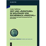 Zeit Und Âventiure in Wolframs Von Eschenbach Parzival