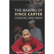 The Making Of Vince Carter A Basketball Mom's Memoir