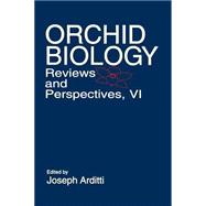 Orchid Biology Reviews and Perspectives, Volume 6