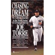 Chasing the Dream My Lifelong Journey to the World Series