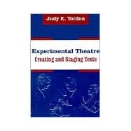 Experimental Theatre : Creating and Staging Texts