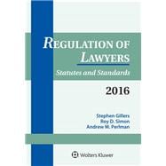 Regulation of Lawyers: Statutes & Standards 2016 Supplement