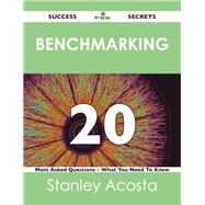 Benchmarking 20 Success Secrets: 20 Most Asked Questions on Benchmarking