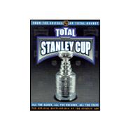 Total Stanley Cup : An Official Publication of the National Hockey League