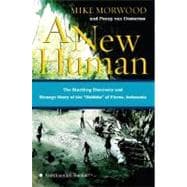 A New Human: The Startling Discovery and Strange Story of The  Hobbits  of Flores, Indonesia