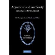 Argument and Authority in Early Modern England: The Presupposition of Oaths and Offices