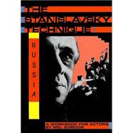 The Stanislavsky Technique: Russia A Workbook for Actors