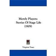 Merely Players : Stories of Stage Life (1909)