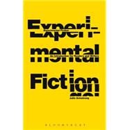Experimental Fiction An Introduction for Readers and Writers