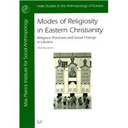 Modes of Religiosity in Eastern Christianity Religious Processes and Social Change in Ukraine