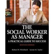 The Social Worker as Manager A Practical Guide to Success with Pearson eText -- Access Card Package