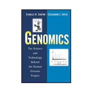 Genomics The Science and Technology Behind the Human Genome Project