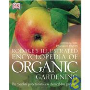 The Rodale Illustrated Encyclopedia of Organic Gardening