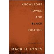 Knowledge, Power, and Black Politics
