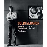 Colin McCahon: Is This the Promised Land? Vol.2 1960-1987