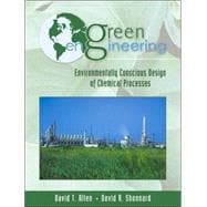 Green Engineering Environmentally Conscious Design of Chemical Processes