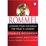 Rommel: Lessons from Yesterday for Today's Leaders