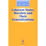 Coherent States, Wavelets, and Their Generalizations : A Mathematical Overview