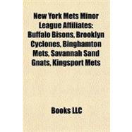 New York Mets Minor League Affiliates : Buffalo Bisons, Brooklyn Cyclones, Binghamton Mets, Savannah Sand Gnats, Kingsport Mets
