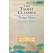 The Taoist Classics, Volume Four The Collected Translations of Thomas Cleary