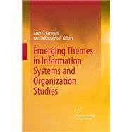Emerging Themes in Information Systems and Organization Studies