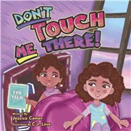 Dont Touch Me There!