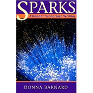 Sparks: A Reader to Energize Writing