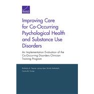 Improving Care for Co-Occurring Psychological Health and Substance Use Disorders An Implementation Evaluation of the Co-Occurring Disorders Clinician Training Program