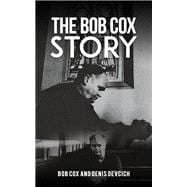 The Bob Cox Story