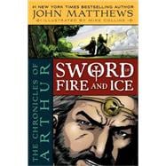 The Chronicles of Arthur Sword of Fire and Ice