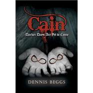 Cain: Darker Days Are Yet to Come