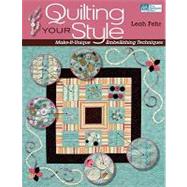 Quilting Your Style: Make-It-Unique Embellishing Techniques