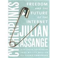 Cypherpunks Freedom and the Future of the Internet