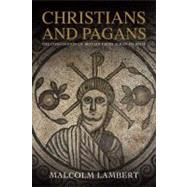 Christians and Pagans; The Conversion of Britain from Alban to Bede