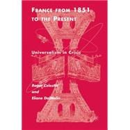 France from 1851 to the Present Universalism in Crisis,9780312239084