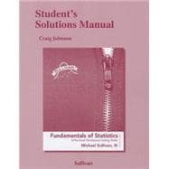 Student's Solutions Manual for Fundamentals of Statistics