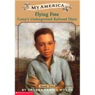 My America: Flying Free Corey's Underground Railroad Diary, Book Two