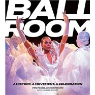 Ballroom A History, A Movement, A Celebration book cover, ISBN 9780762489084