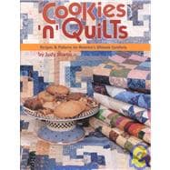 Cookies 'n' Quilts Recipes & Patterns for America's Ultimate Comforts