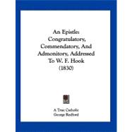 Epistle : Congratulatory, Commendatory, and Admonitory, Addressed to W. F. Hook (1830)