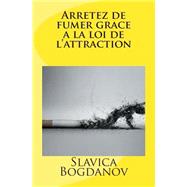 Arretez De Fumer Grace a La Loi De L'attraction